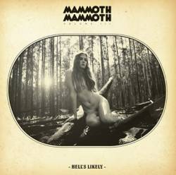 Mammoth Mammoth : Volume III - Hell's Likely